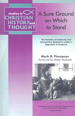 ISBN 9781842271452 A Sure Ground on Which to Stand: The Relation of Authority and Interpretive Method in Luther's Appro/PATERNOSTER PUB/Mark D. Thompson 本・雑誌・コミック 画像