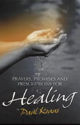 ISBN 9781842912515 Prayers, Promises and Prescriptions for Healing/KINGSWAY/Paul Kraus 本・雑誌・コミック 画像