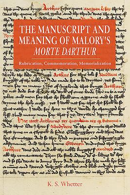 ISBN 9781843844532 The Manuscript and Meaning of Malory's Morte Darthur: Rubrication, Commemoration, Memorialization/D S BREWER/Kevin S. Whetter 本・雑誌・コミック 画像