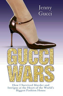 ISBN 9781844547753 Gucci Wars: How I Survived Murder and Intrigue at the Heart of the World's Biggest Fashion House/BLAKE PUB/Jenny Gucci 本・雑誌・コミック 画像