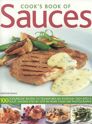 ISBN 9781844766468 Cook's Book of Sauces: 100 Foolproof Recipes to Transform an Everyday Dish Into a Feast, Shown Step/SOUTHWATER/Christine France 本・雑誌・コミック 画像