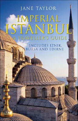 ISBN 9781845113346 Imperial Istanbul: A Traveller's Guide, Includes Iznik, Bursa and Edirne/I B TAURIS/Jane Taylor 本・雑誌・コミック 画像