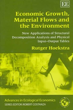 ISBN 9781845421892 Economic Growth, Material Flows And the Environment: New Applications of Structural Decomposition Analysis And Physical Input-Output Tables (Advances in Ecological Economics) / Rutger Hoekstra 本・雑誌・コミック 画像