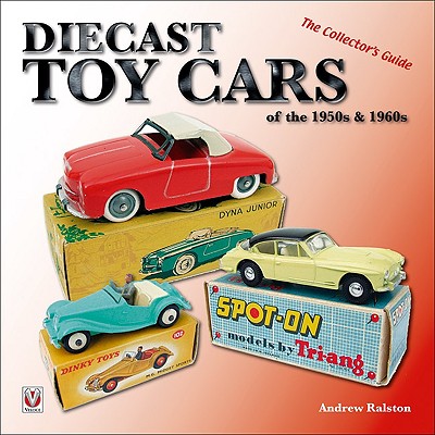 ISBN 9781845841805 Diecast Toy Cars of the 1950s & 1960s: The Collector's Guide/VELOCE PUB/Andrew Ralston 本・雑誌・コミック 画像