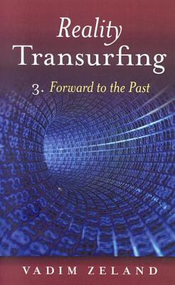 ISBN 9781846941320 Reality Transurfing Level III: Forward to the Past/JOHN HUNT PUB/Vadim Zeland 本・雑誌・コミック 画像