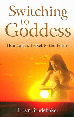 ISBN 9781846941344 Switching to Goddess: Humanity's Ticket to the Future/JOHN HUNT PUB/Jeri Lyn Studebaker 本・雑誌・コミック 画像