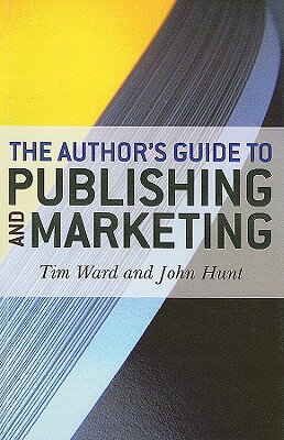 ISBN 9781846941665 The Author's Guide to Publishing and Marketing/JOHN HUNT PUB/Tim Ward 本・雑誌・コミック 画像