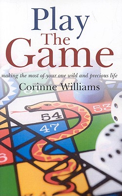 ISBN 9781846942136 Play the Game: Making the Most of Your One Wild and Precious Life/JOHN HUNT PUB/Corinne Williams 本・雑誌・コミック 画像