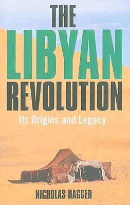 ISBN 9781846942563 The Libyan Revolution: Its Origins and Legacy: A Memoir and Assessment/JOHN HUNT PUB/Nicholas Hagger 本・雑誌・コミック 画像