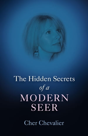 ISBN 9781846943072 The Hidden Secrets of a Modern Seer/JOHN HUNT PUB/Cher Chevalier 本・雑誌・コミック 画像