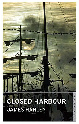 ISBN 9781847491343 The Closed Harbour/ONEWORLD CLASSICS/James Hanley 本・雑誌・コミック 画像