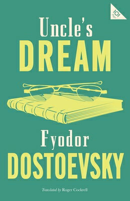 ISBN 9781847497680 Uncle's Dream: New Translation/ALMA BOOKS/Fyodor Dostoevsky 本・雑誌・コミック 画像