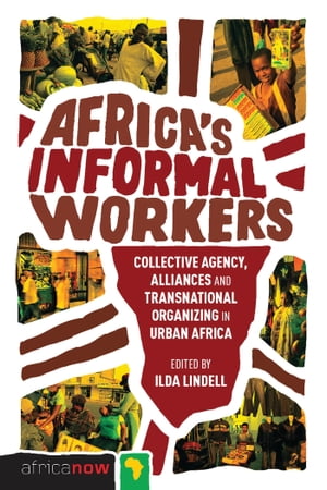 ISBN 9781848134522 Africa's Informal Workers: Collective Agency, Alliances and Transnational Organizing in Urban Africa/BLOOMSBURY 3PL/Gunilla Andrae 本・雑誌・コミック 画像