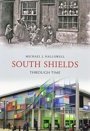 ISBN 9781848680715 South Shields Through Time Michael J Hallowell 本・雑誌・コミック 画像