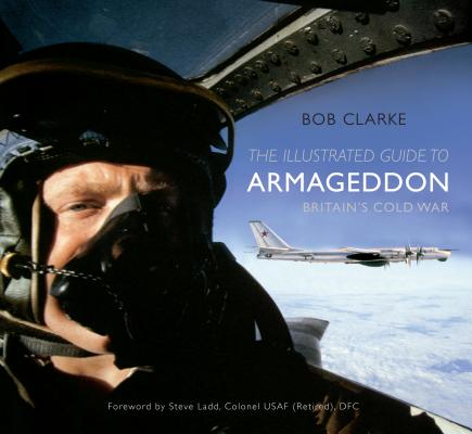 ISBN 9781848684966 The Illustrated Guide to Armageddon: Britain's Cold War/AMBERLEY PUB/Bob Clarke 本・雑誌・コミック 画像