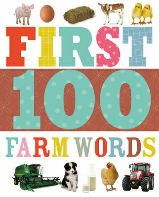 ISBN 9781848795679 First 100 Farm Words/MAKE BELIEVE IDEAS INC/Sarah Creese 本・雑誌・コミック 画像