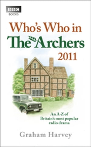 ISBN 9781849900157 Who's Who in The Archers 2011 An A-Z of Britain's Most Popular Radio Drama Graham Harvey 本・雑誌・コミック 画像