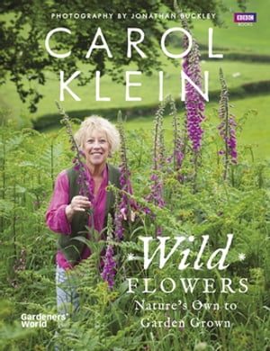 ISBN 9781849905848 Wild Flowers: Nature's Own to Garden Grown/BBC PHYSICAL AUDIO/Carol Klein 本・雑誌・コミック 画像