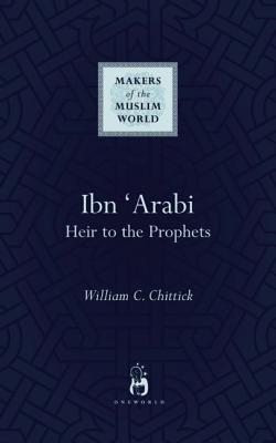 ISBN 9781851685110 Ibn 'arabi: Heir to the Prophets/ONE WORLD/William C. Chittick 本・雑誌・コミック 画像