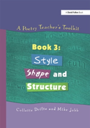 ISBN 9781853468209 A Poetry Teacher's ToolkitBook 3: Style, Shape and Structure Collette Drifte 本・雑誌・コミック 画像