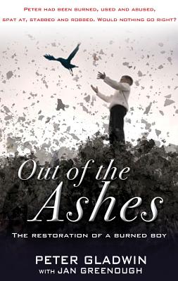 ISBN 9781854249920 Out of the Ashes: The Restoration of a Burned Boy/LIGHTNING SOURCE INC/Peter Gladwin 本・雑誌・コミック 画像