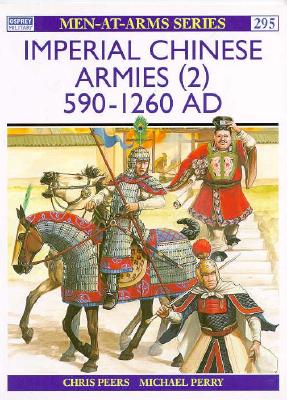 ISBN 9781855325999 Imperial Chinese Armies (2): 590-1260 AD/OSPREY PUB INC/Cj Peers 本・雑誌・コミック 画像