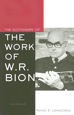 ISBN 9781855753389 The Dictionary of the Work of W.R. Bion/KARNAC BOOKS/Rafael E. Lopez-Corvo 本・雑誌・コミック 画像