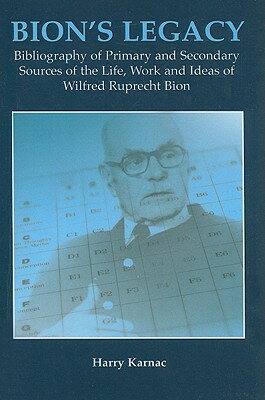 ISBN 9781855756762 Bion's Legacy: Bibliography of Primary and Secondary Sources of the Life, Work and Ideas of Wilfred/KARNAC BOOKS/Harry Karnac 本・雑誌・コミック 画像