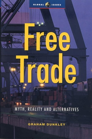 ISBN 9781856498630 Free Trade Myth, Reality and Alternatives Graham Dunkley 本・雑誌・コミック 画像