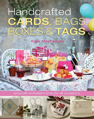 ISBN 9781861084675 Handcrafted Cards, Bags, Boxes & Tags: Wirecraft Embellishments for All Occassions/GMC PUBN/Kate Macfadyen 本・雑誌・コミック 画像