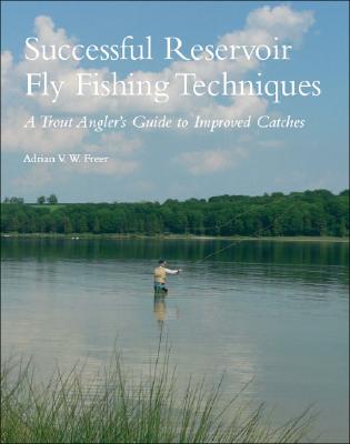 ISBN 9781861269300 Successful Reservoir Fly Fishing Techniques: A Trout Angler's Guide to Improved Catches/CROWOOD PR/Adrian V. W. Freer 本・雑誌・コミック 画像