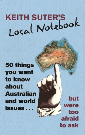 ISBN 9781864714715 Keith Suter's Local Notebook50 Things You Want To Know About Australian and World Issues. . . But Were Too Afraid To Ask Keith Suter 本・雑誌・コミック 画像