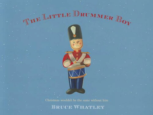 ISBN 9781864719925 The Little Drummer Boy/RANDOM HOUSE AUSTRALIA/Bruce Whatley 本・雑誌・コミック 画像