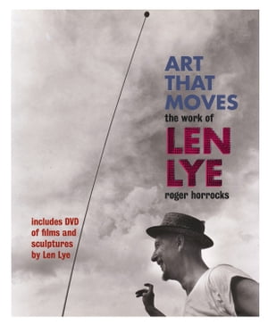 ISBN 9781869404222 Art That Moves: The Work of Len Lye [With DVD]/AUCKLAND UNIV PR/Roger Horrocks 本・雑誌・コミック 画像