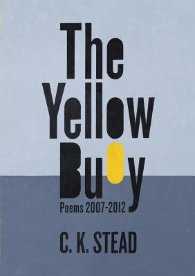 ISBN 9781869407353 The Yellow Buoy: Poems 2007-2012/AUCKLAND UNIV PR/C. K. Stead 本・雑誌・コミック 画像