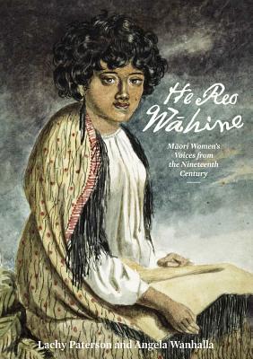 ISBN 9781869408664 He Reo Wahine: Maori Women's Voices from the Nineteenth Century/AUCKLAND UNIV PR/Lachy Paterson 本・雑誌・コミック 画像