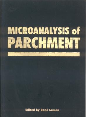 ISBN 9781873132685 Microanalysis of Parchment/ARCHETYPE BOOKS/Rene Larsen 本・雑誌・コミック 画像