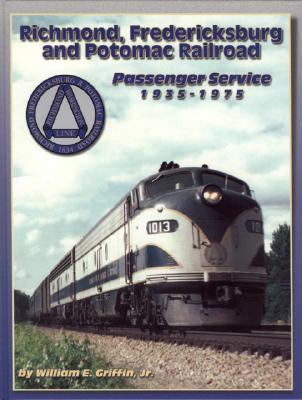 ISBN 9781883089535 Richmond, Fredericksburg and Potomac Railroad's Passenger Service, 1937-1973/TLC PUB/William E. Griffin Jr 本・雑誌・コミック 画像