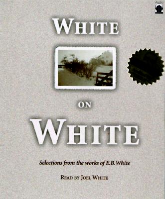 ISBN 9781883332365 White on White: Selections from the Works of E.B. White/AUDIO BOOKSHELF/E. B. White 本・雑誌・コミック 画像