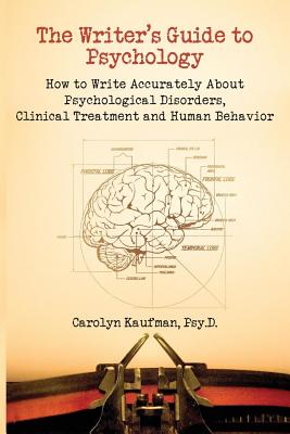 ISBN 9781884995682 The Writer's Guide to Psychology: How to Write Accurately about Psychological Disorders, Clinical Tr/LINDEN PUB/Carolyn Kaufman 本・雑誌・コミック 画像