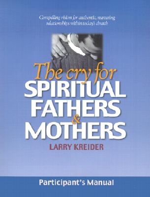 ISBN 9781886973442 The Cry for Spiritual Fathers & Mothers/HOUSE TO HOUSE PUBN/Larry Kreider 本・雑誌・コミック 画像