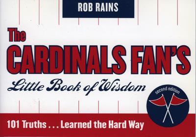 ISBN 9781888698497 The Cardinals Fan's Little Book of Wisdom: 101 Truths...Learned the Hard Way/TAYLOR PUB/Rob Rains 本・雑誌・コミック 画像