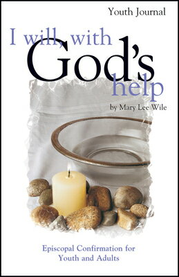 ISBN 9781889108742 I Will, with God's Help Youth Journal: Episcopal Confirmation for Youth and Adults Youth/MOREHOUSE EDUCATION RESOURCES/Mary Lee Wile 本・雑誌・コミック 画像