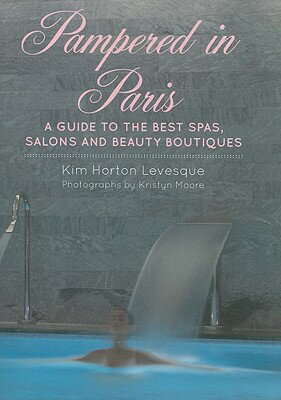 ISBN 9781892145864 Pampered in Paris: A Guide to the Best Spas, Salons and Beauty Boutiques/LITTLE BOOKROOM/Kim Horton Levesque 本・雑誌・コミック 画像