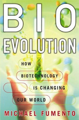 ISBN 9781893554757 BioEvolution: How Biotechnology Is Changing Our World/ENCOUNTER BOOKS/Michael Fumento 本・雑誌・コミック 画像