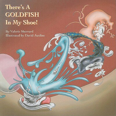 ISBN 9781897174470 There's a Goldfish in My Shoe!/CREATIVE BOOK PUB/Valerie Sherrard 本・雑誌・コミック 画像