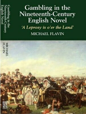 ISBN 9781903900185 Gambling in the Nineteenth-Century English Novel: 'A Leprosy Is O'Er the Land'/SUSSEX ACADEMIC PR/Michael Flavin 本・雑誌・コミック 画像