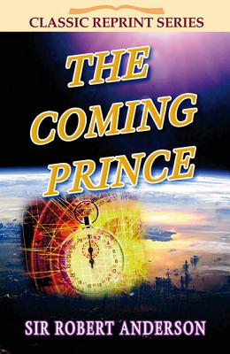 ISBN 9781904064565 The Coming Prince/JOHN RITCHIE LTD/Sir Robert Anderson 本・雑誌・コミック 画像