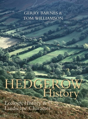 ISBN 9781905119042 Hedgerow History Ecology, History and Landscape Character Gerry Barnes 本・雑誌・コミック 画像