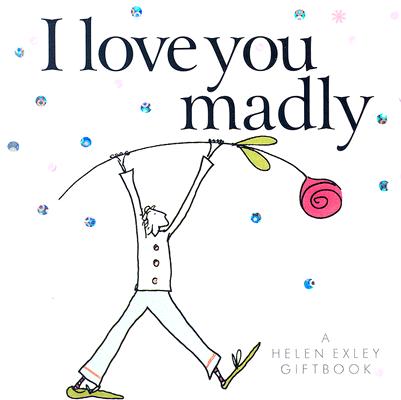 ISBN 9781905130757 I Love You Madly/HELEN EXLEY GIFTBOOKS/Helen Exley 本・雑誌・コミック 画像